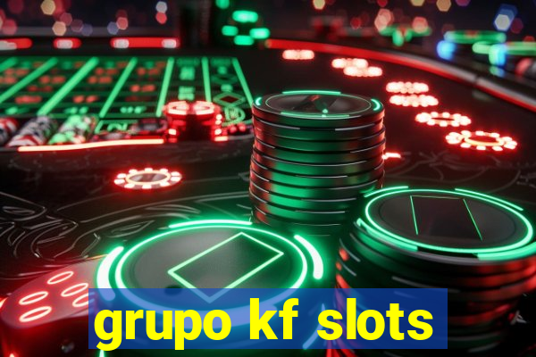 grupo kf slots